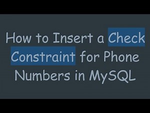 How to Insert a Check Constraint for Phone Numbers in MySQL