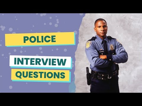 Police Interview Questions (with answers & tips)