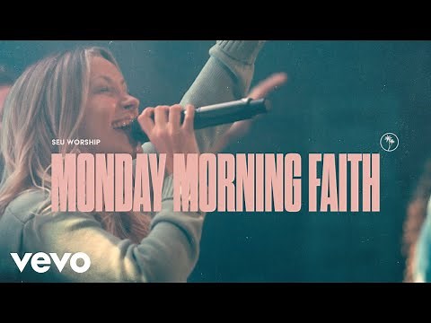 SEU Worship, Chelsea Plank - Monday Morning Faith (Official Live Video)