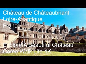 Château de Châteaubriant - Beautiful French Castle Walking Tour - 🇫🇷 - 🎧