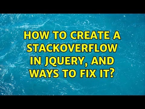 How to create a stackoverflow in jQuery, and ways to fix it?