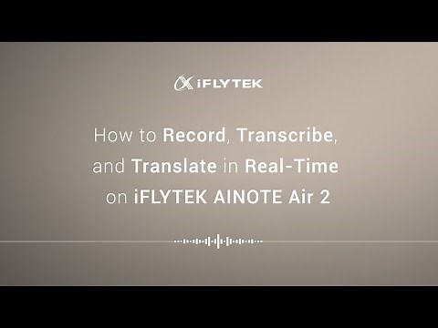 How to Record, Transcribe, and Translate in Real-Time on iFLYTEK AINOTE Air2