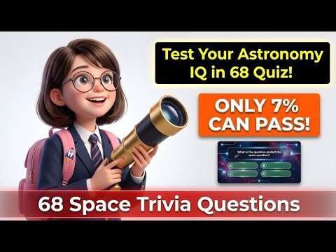 ULTIMATE Space & Astronomy Quiz: Can You Score 68/68? Only Geniuses Can! 