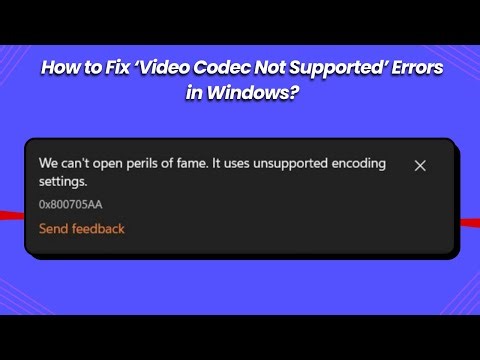 How to Fix ‘Video Codec Not Supported’ Errors in Windows