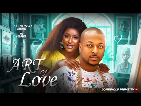 ART OF LOVE - IK Ogbonna, Chinonso Arubayi, Anita Mere, Nigerian Movies 2025 Latest Full Movies.