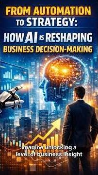 From Automation to Strategy: How Ai is Reshaping Business Decision Making