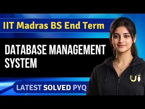 DATABASE MANAGEMENT SYSTEM (DBMS) PYQ Marathon: Most Important Questions Covered | END TERM IITM BS