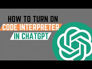 How To Turn On The Code Interpreter In ChatGPT