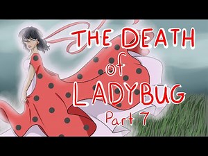 The Death of Ladybug: Part 7 of 12 The Hill