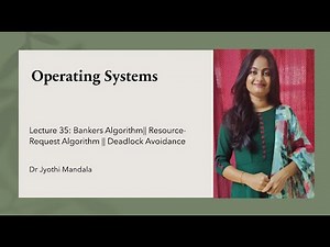 Operating Systems: Lecture #35: Bankers Algorithm || Resource-Request Algorithm|| Deadlock Avoidance