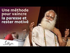 Une méthode simple pour vaincre la paresse et rester motivé | Sadhguru