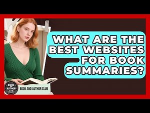 What Are the Best Websites for Book Summaries? | Book and Author Club News