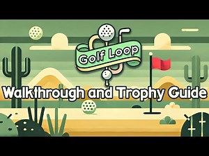 Golf Loop - Walkthrough | Trophy Guide | Achievement Guide