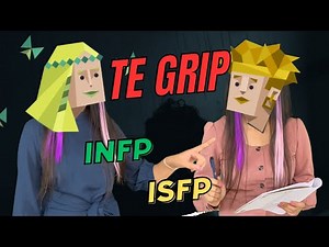 Te Grip - INFP ISFP Personality Types