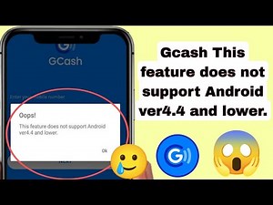Fix GCash This feature does not support Android ver4.4 and lower problem