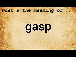 Gasp Meaning | Definition of Gasp