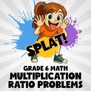Multiplication Ratio Problems SPLAT! Math Game - No Prep Grade 6 Review
