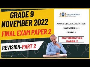 Grade 9 Paper 2 Part 2- Mathematics November 2022 Exam Revision