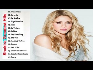 Shakira Greatest Hits Album 2017 || Shakira Songs Collection [Cover Of Me]