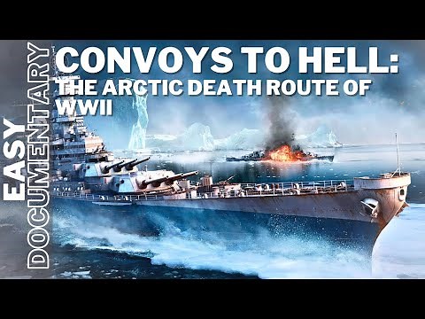Convoys to Hell: The Arctic Death Route of WWII - Full Documentary