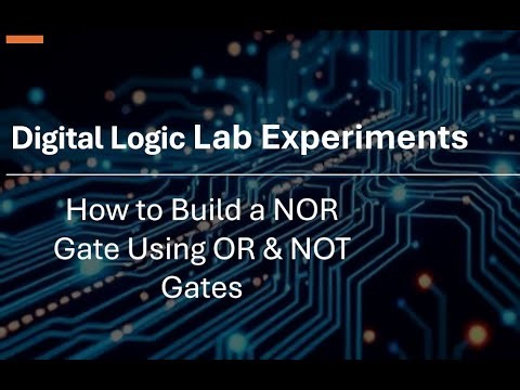 How to Build a NOR Gate Using OR & NOT Gates