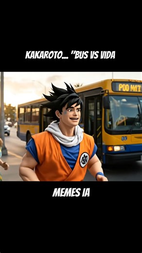 BUS VS VIDA 😱 #risas #goku #dragoball #humor #veo3