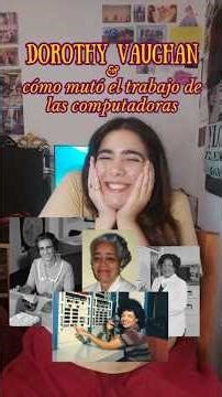 Dorothy Vaughan y cómo mutó el trabajo de las computadoras