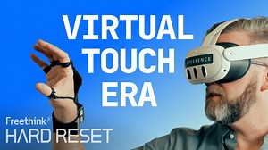 Hard Reset: Experiencing virtual touch