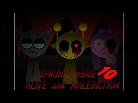 Sprunki phase 10 alive and malediction.