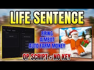 *NEW* Life Sentence Script (AIMBOT, AUTO FARM MONEY, BRING & MORE) 2025