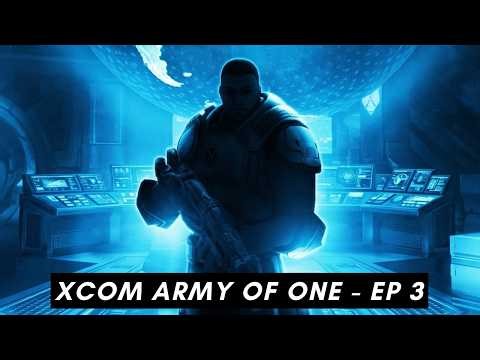 XCOM: EW Army of One - Ep 3