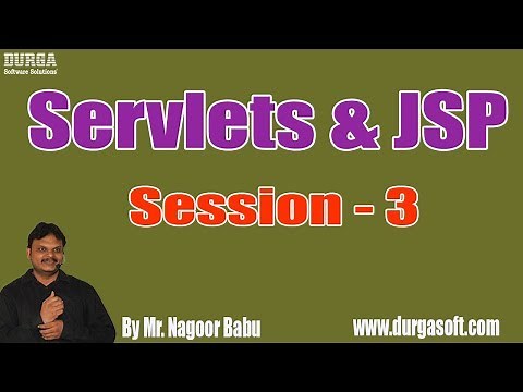 Servlets & JSP Online Tutorials || Session - 3 || by Mr. Nagoor Babu On 22-07-2019 @ 4:30PM