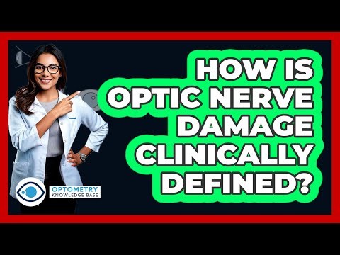 How Is Optic Nerve Damage Clinically Defined?