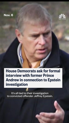 House Democrats are seeking a formal interview with Andrew Mountbatten Windsor, formerly known as Prince Andrew, as part of its investigation into Jeffrey Epstein. | NBC News