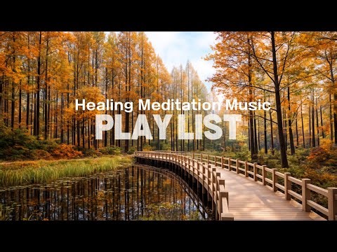 Healing Meditation Music Playlist