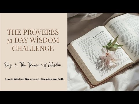 Day 2 | Proverbs 2: The Power and Blessing of Seeking Wisdom