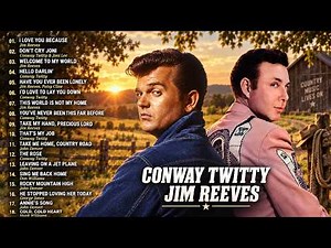 Jim Reeves Conway Twitty Greatest Hits 🎸 Country Legends | Best Songs from 60s 70s 80s