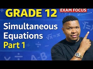 Grade 12 Simultaneous Equations | CAPS Maths Part 1 (Easy Method)