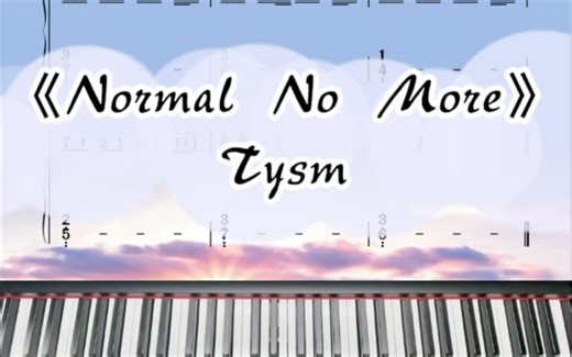 Tysm《Normal No More》简谱教程