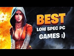 TOP 50 Games for Low SPEC PC (2GB RAM / Dual Core / 1 GB VRAM / 32bit OS)