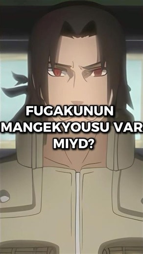 FUGAKUNUN MANGEKYOUSU VAR MIYDI? #naruto #anime #narutouzumaki #itachi #uchiha #fugaku #sasuke