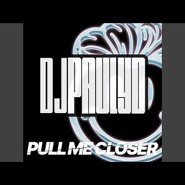 Pull Me Closer