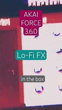 Akai Force 3.6.0 Lo-Fi plugins