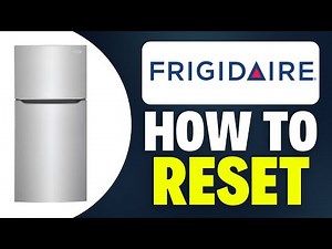 How To Reset Your Frigidaire Fridge