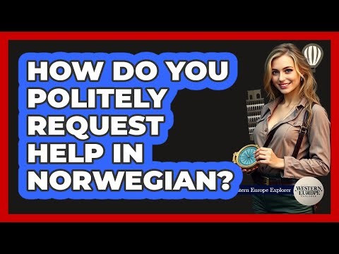 How Do You Politely Request Help In Norwegian?