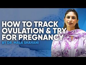 Ovulation Tracking | How To Get Pregnant Faster? Ovulation Explained | Dr Mala Shahani