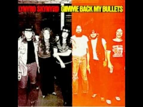 Lynyrd Skynyrd Gimme Back My Bullets