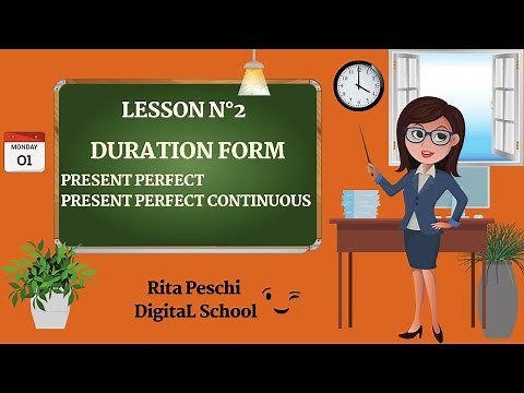 DURATION FORM: Present Perfect, Present Perfect Continuous, For/Since, How long, for (a) long (time)