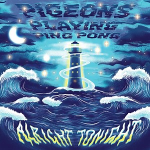 4.6K views · 276 reactions |  NEW MUSIC  The feeling is “Alright Tonight” ⭐ Our new single is out now streaming everywhere! ➡️ nocoincidence.lnk.to/pppp-alrighttonight | Pigeons Playing Ping Pong | Facebook