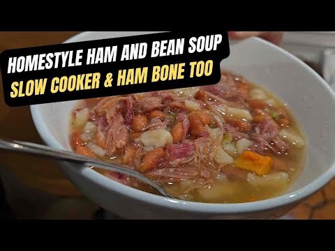 Homestyle Ham and Bean Soup Made With a Ham Bone | Slow Cooked